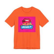 Load image into Gallery viewer, Hot Mess or ADHD? Unisex Jersey Short Sleeve Tee
