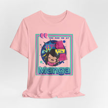 Load image into Gallery viewer, You Had Me at Manga Unisex Jersey Short Sleeve Tee
