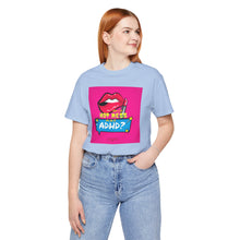 Load image into Gallery viewer, Hot Mess or ADHD? Unisex Jersey Short Sleeve Tee
