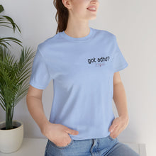Load image into Gallery viewer, Got adhd? Unisex Jersey Short Sleeve Tee
