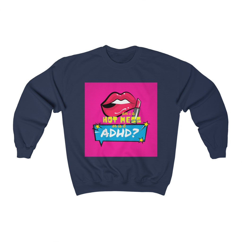 Hot Mess or ADHD? Unisex Heavy Blend™ Crewneck Sweatshirt